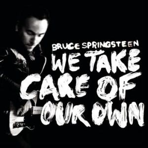 Album We Take Care of Our Own - Bruce Springsteen