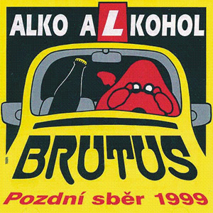 Album Brutus - Alko alkohol - Pozdní sběr