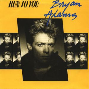 Bryan Adams Run to You, 1984