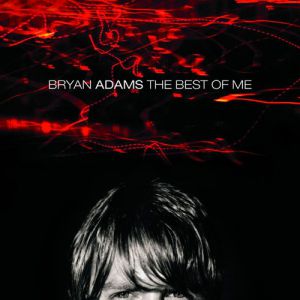 Bryan Adams The Best of Me, 1999