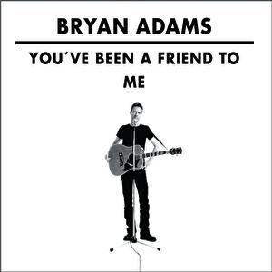 Bryan Adams You've Been a Friend to Me, 2009