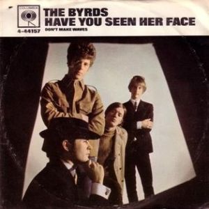 Have You Seen Her Face - The Byrds