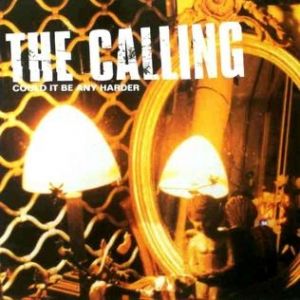 Album The Calling - Could It Be Any Harder