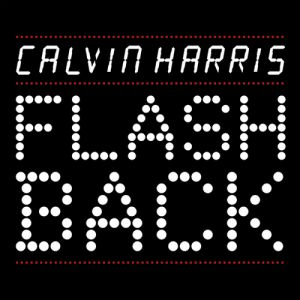 Calvin Harris : Flashback