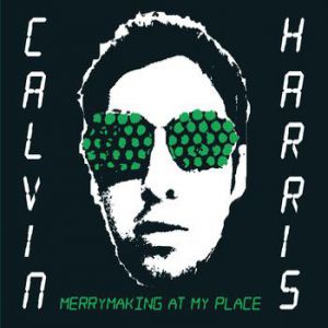 Album Calvin Harris - Merrymaking at My Place