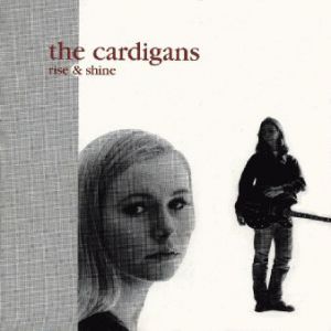 Album The Cardigans - Rise and Shine