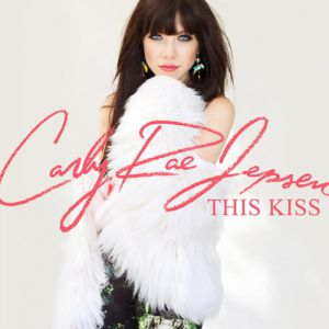 Carly Rae Jepsen This Kiss, 2012