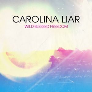 Album Carolina Liar - Wild Blessed Freedom
