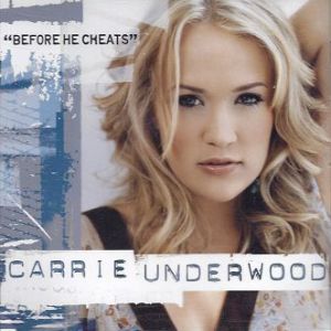 Carrie Underwood Before He Cheats, 2006
