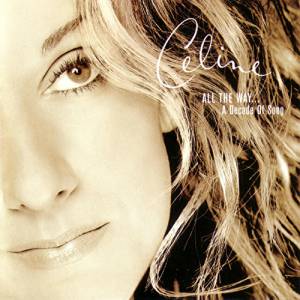 Album All the Way... A Decade of Song - Celine Dion
