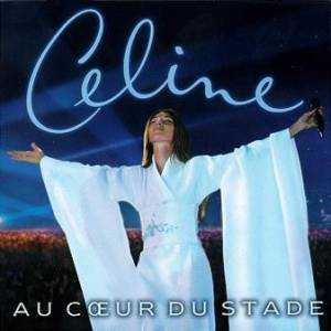 Album Au cœur du stade - Celine Dion