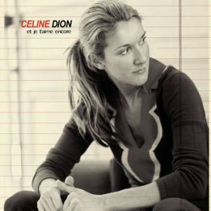 Album Et je t'aime encore - Celine Dion