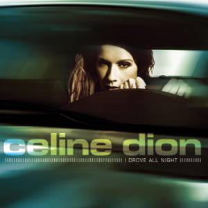 Album Celine Dion - I Drove All Night