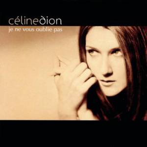 Album Je ne vous oublie pas - Celine Dion