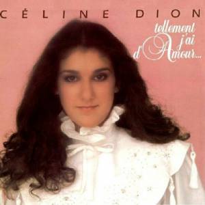 Celine Dion : Tellement j'ai d'amour...