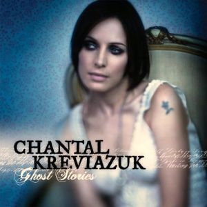 Album Ghost Stories - Chantal Kreviazuk