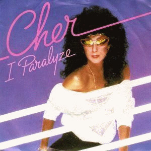I Paralyze - Cher