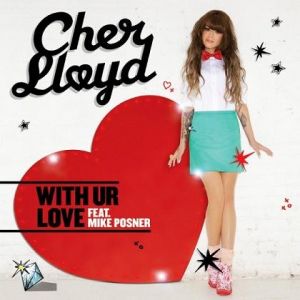 Cher Lloyd : With Ur Love