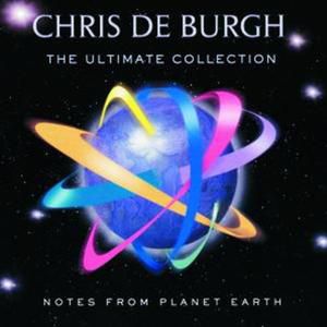 Chris de Burgh : Notes From Planet Earth - The Ultimate Collection
