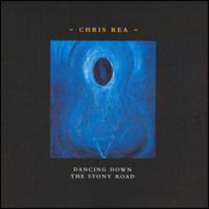 Album Dancing Down the Stony Road - Chris Rea