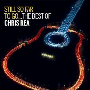 Album Chris Rea - Still So Far To Go – The Best Of Chris Rea