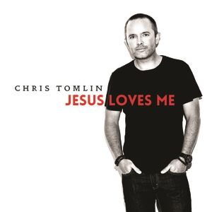 Album Chris Tomlin - Jesus Loves Me