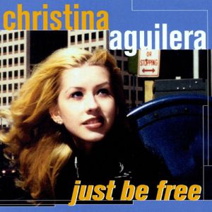 Christina Aguilera Just Be Free, 2001