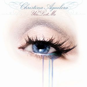 Christina Aguilera You Lost Me, 2010