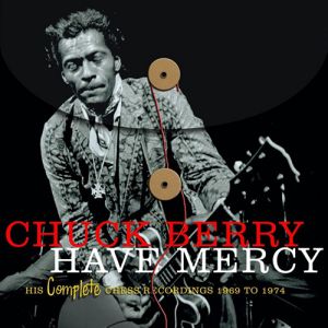 Have Mercy: His Complete Chess Recordings 1969-1974 - album