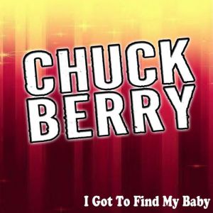 I Got to Find My Baby - Chuck Berry