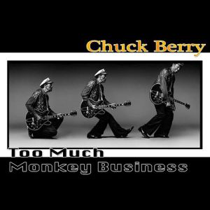 Chuck Berry Too Much Monkey Business, 1956
