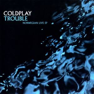 Album Coldplay - Trouble: Norwegian Live EP