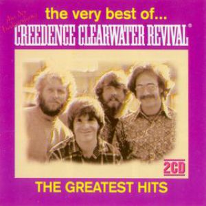 Creedence Clearwater Revival : The Very Best Of Creedence Clearwater Revival