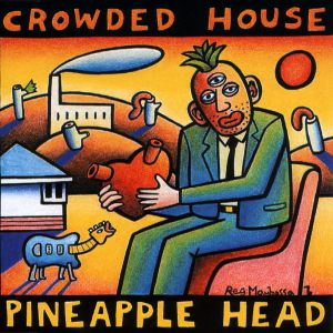 Album Crowded House - Pineapple Head