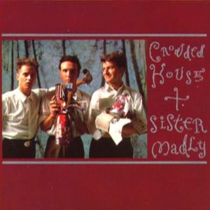 Crowded House Sister Madly, 1988