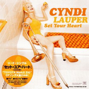 Cyndi Lauper : Girls Just Wanna Set Your Heart