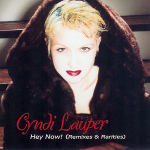 Album Cyndi Lauper - Hey Now! (Remixes & Rarities)