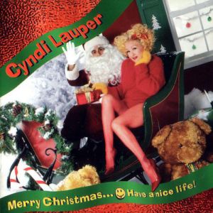 Cyndi Lauper : Merry Christmas...Have a Nice Life