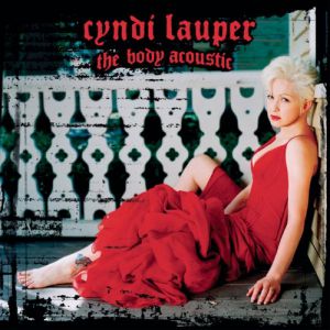 Cyndi Lauper The Body Acoustic, 2005