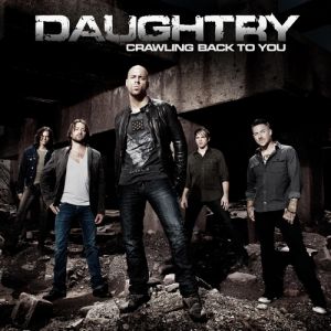 Daughtry : Crawling Back to You