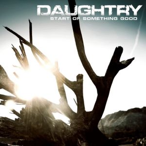 Album Daughtry - Start of Something Good