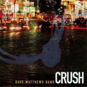 Album Dave Matthews Band - Crush