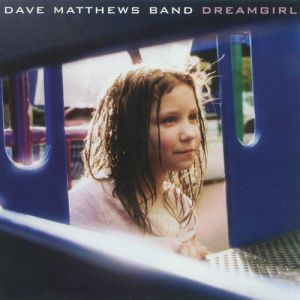 Album Dreamgirl - Dave Matthews Band