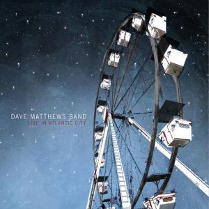 Album Dave Matthews Band - Live in Atlantic City