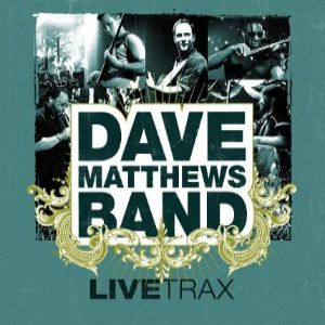 Album Dave Matthews Band - Live Trax
