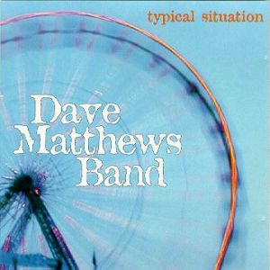 Album Typical Situation - Dave Matthews Band