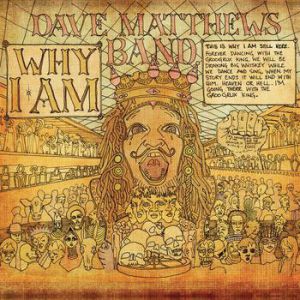 Dave Matthews Band Why I Am, 2009