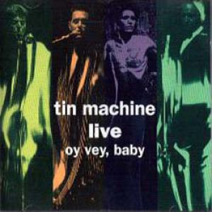 Album David Bowie - Tin Machine Live: Oy Vey, Baby