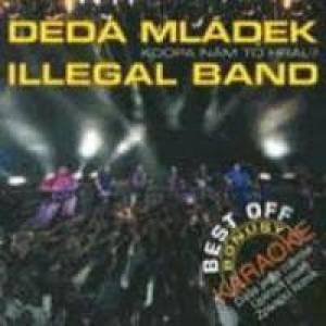 Album Děda Mládek Illegal Band - Best Off: Kdopa nám to hrál?