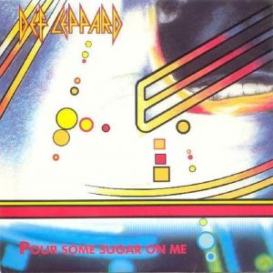 Def Leppard Pour Some Sugar on Me, 1987